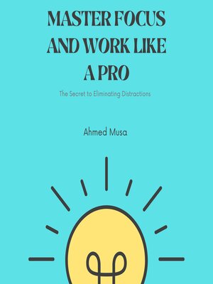 cover image of Master Focus and Work Like a Pro